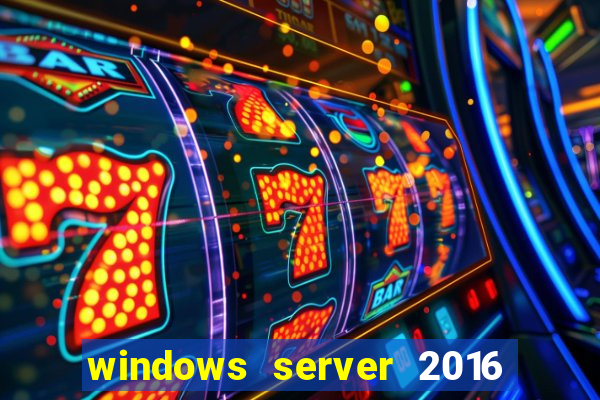 windows server 2016 download iso